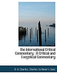 The International Critical Commentary: A Critical and Exegetical Commentary (Paperback)