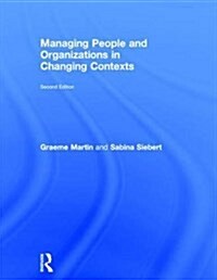 Managing People and Organizations in Changing Contexts (Hardcover, 2 ed)