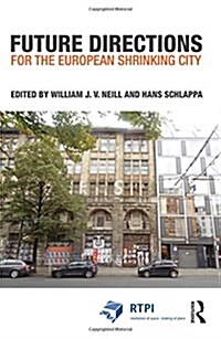 Future Directions for the European Shrinking City (Hardcover)