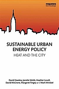 Sustainable Urban Energy Policy : Heat and the City (Paperback)