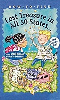 How to Find Lost Treasure: In All Fifty States and Canada, Too! (Paperback)