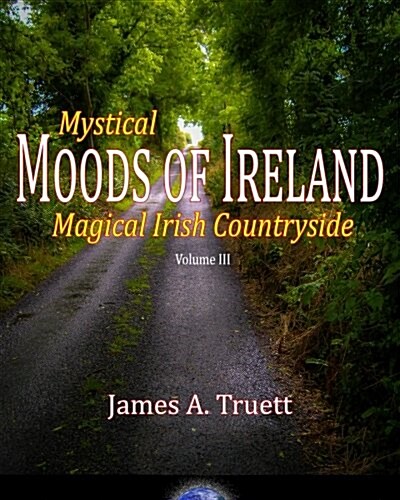 Mystical Moods of Ireland: Magical Irish Countryside (Paperback)