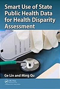 Smart Use of State Public Health Data for Health Disparity Assessment (Hardcover)