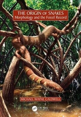 The Origin of Snakes: Morphology and the Fossil Record (Hardcover)