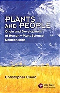 Plants and People: Origin and Development of Human-Plant Science Relationships (Paperback)