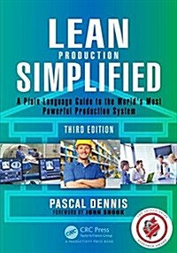 Lean Production Simplified: A Plain-Language Guide to the Worlds Most Powerful Production System (Paperback, 3)