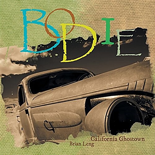 Bodie: California Ghostown (Paperback)