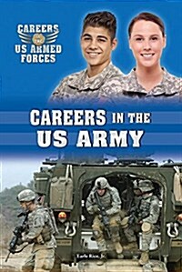 Careers in the U.S. Army (Library Binding)
