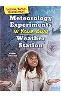 Meteorology Experiments in Your Own Weather Station (Library Binding)
