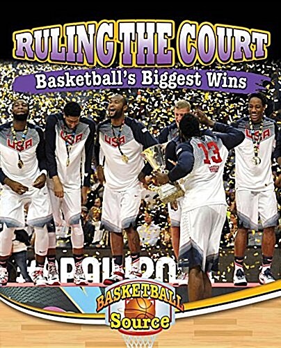 Ruling the Court: Basketballs Biggest Wins (Hardcover)