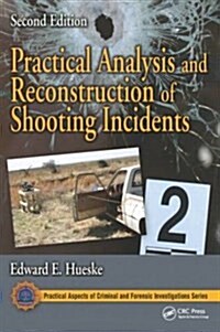 Practical Analysis and Reconstruction of Shooting Incidents (Hardcover, 2)