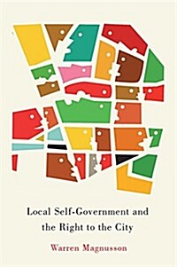 Local Self-Government and the Right to the City: Volume 1 (Hardcover)