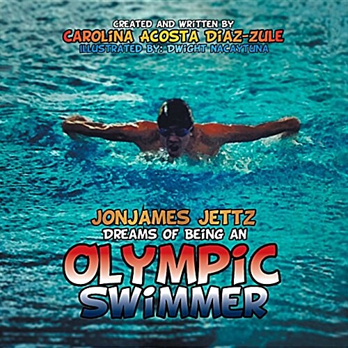 Jonjames Jettz Dreams of Being an Olympic Swimmer (Paperback)