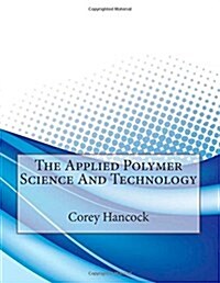 The Applied Polymer Science and Technology (Paperback)