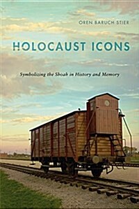 Holocaust Icons: Symbolizing the Shoah in History and Memory (Paperback)