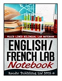 English / French Lab Notebook: Ruled Lined Bilingual Lab Notebook (Paperback)