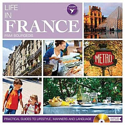 Life in France: Practical Guides to Lifestyle, Manners and Languages [With CD (Audio)] (Paperback)