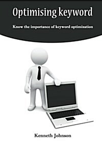 Optimising Keyword: Know the Importance of Keyword Optimization (Paperback)