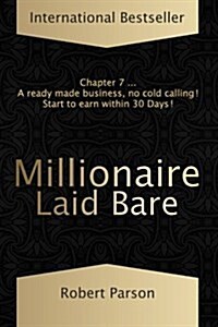 Millionaire Laid Bare: Millionaires in the Making (Paperback)