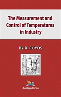 The Measurement and Control of Temperatures in Industry (Hardcover)