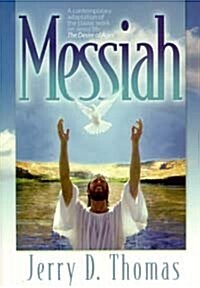 Messiah: A Contemporary Adaptation of the Classic Work on Jesus Life, the Desire of Ages (Paperback)