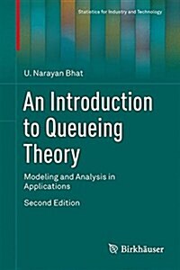 An Introduction to Queueing Theory: Modeling and Analysis in Applications (Hardcover, 2, 2015)