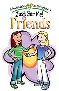 Just for Me! Friends: A Fun Guide Just for Girls Ages 6-9 [With Key Chain] (Paperback)