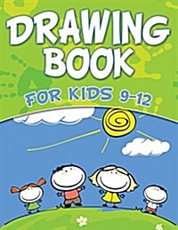 Drawing Book for Kids 9-12 (Paperback)