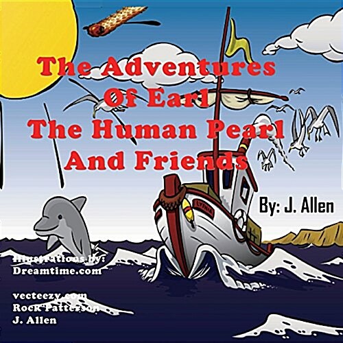 The Adventures of Earl the Human Pearl and Friends (Paperback)