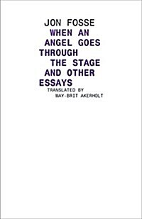 Angel Walks Through the Stage and Other Essays (Paperback)