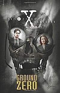 X-Files Classics: Ground Zero (Paperback)