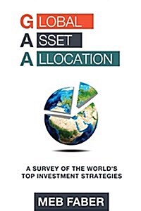 Global Asset Allocation: A Survey of the Worlds Top Asset Allocation Strategies (Paperback)
