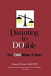 Daunting to Doable: You Can Make It Rain (Paperback)