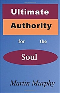 Ultimate Authority for the Soul (Paperback)