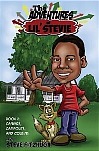 The Adventures of Lil Stevie Book 1: Canines, Campouts, and Cousins (Paperback)