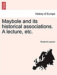 Maybole and Its Historical Associations. a Lecture, Etc. (Paperback)