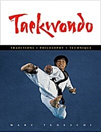 Taekwondo: Traditions, Philosophy, Technique (Hardcover)