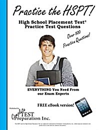 Practice the HSPT!: High School Placement Test Practice Test Questions (Paperback)