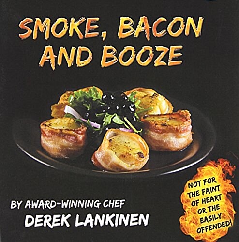 Smoke, Bacon and Booze (Paperback)