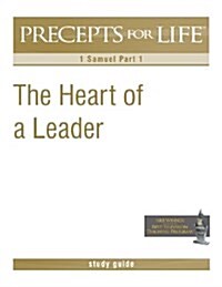 Precepts for Life Study Guide: The Heart of a Leader (1 Samuel Part 1) (Paperback)