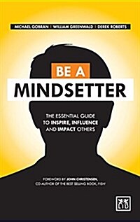 [중고] Be a Mindsetter : The Essential Guide to Inspire, Influence and Impact Others (Hardcover)