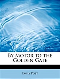 By Motor to the Golden Gate (Paperback)