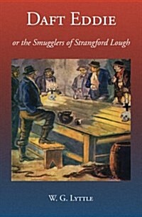 Daft Eddie or the Smugglers of Strangford Lough: A Tale of Killinchy (Paperback)