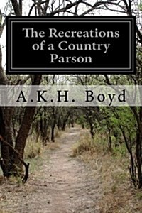 The Recreations of a Country Parson (Paperback)