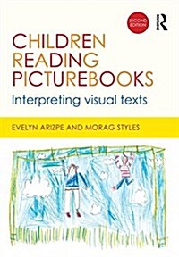 Children Reading Picturebooks : Interpreting visual texts (Paperback, 2 ed)