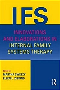 Innovations and Elaborations in Internal Family Systems Therapy (Paperback)