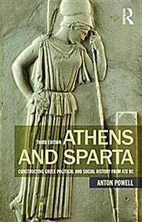 Athens and Sparta : Constructing Greek Political and Social History from 478 BC (Paperback, 3 ed)