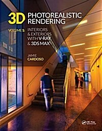 [중고] 3D Photorealistic Rendering : Interiors & Exteriors with V-Ray and 3ds Max (Paperback)