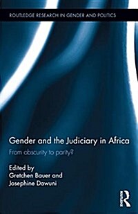 Gender and the Judiciary in Africa : From Obscurity to Parity? (Hardcover)