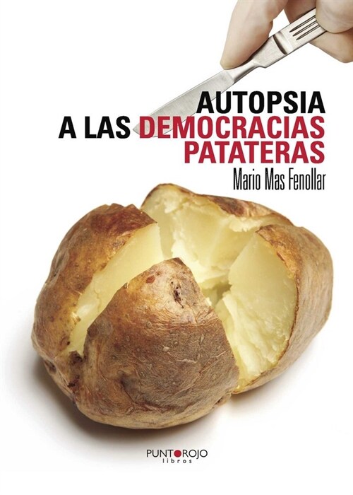 Autopsia a Las Democracias Patateras (Paperback)